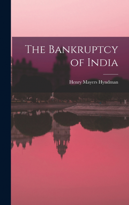 The Bankruptcy of India