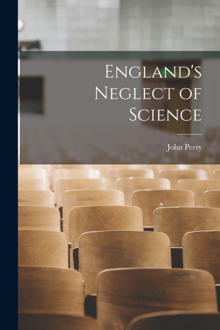 England’s Neglect of Science
