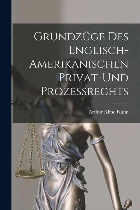 Grundzüge des Englisch-Amerikanischen Privat-und Prozessrechts