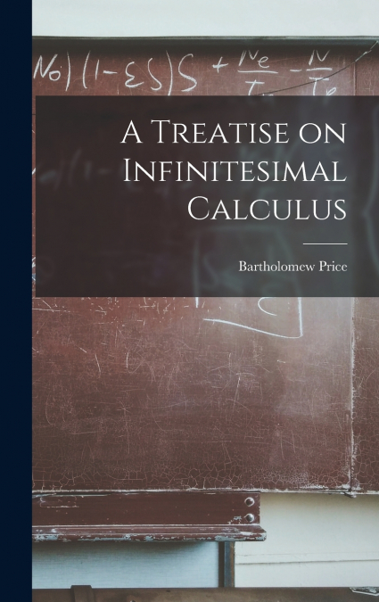 A Treatise on Infinitesimal Calculus