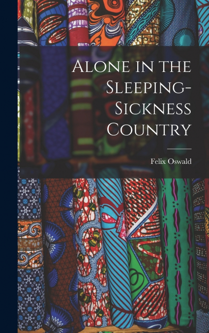 Alone in the Sleeping-Sickness Country