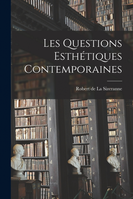 Les Questions Esthétiques Contemporaines