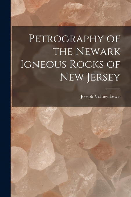 Petrography of the Newark Igneous Rocks of New Jersey