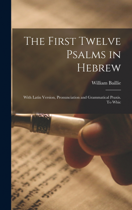 The First Twelve Psalms in Hebrew