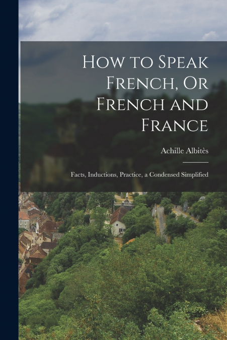 How to Speak French, Or French and France