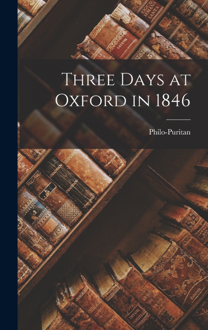 Three Days at Oxford in 1846