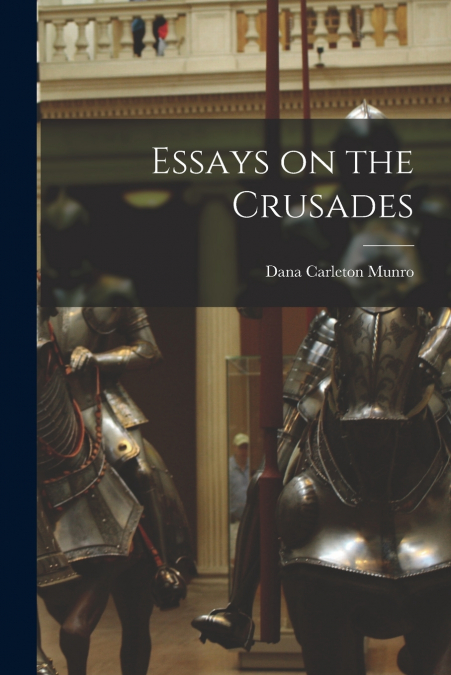Essays on the Crusades