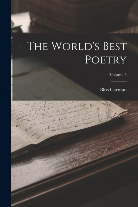 The World’s Best Poetry; Volume 3