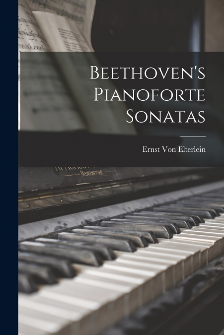 Beethoven’s Pianoforte Sonatas