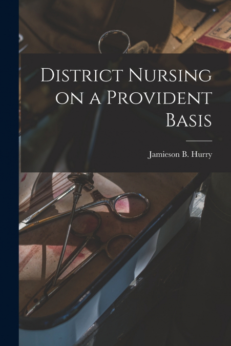 District Nursing on a Provident Basis