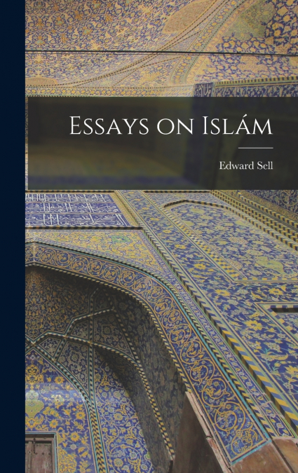 Essays on Islám