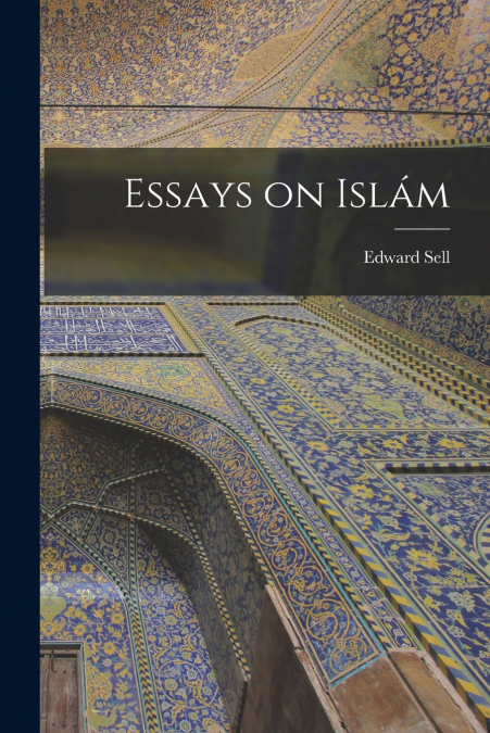 Essays on Islám