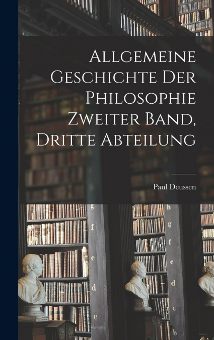Allgemeine Geschichte der Philosophie Zweiter Band, Dritte Abteilung