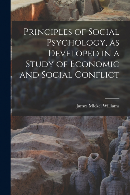 Principles of Social Psychology, as Developed in a Study of Economic and Social Conflict