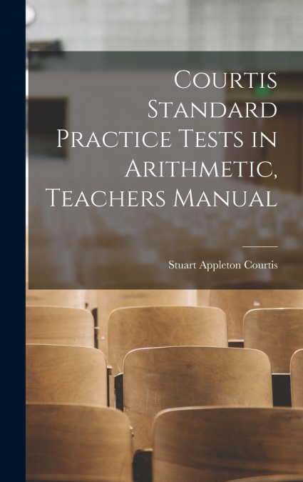 Courtis Standard Practice Tests in Arithmetic, Teachers Manual