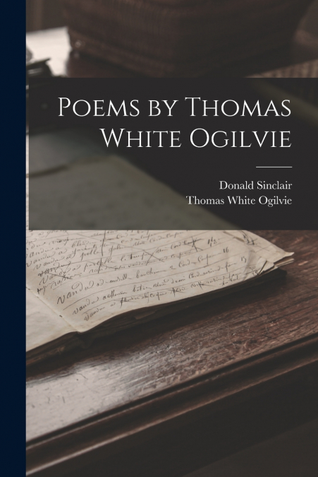 Poems by Thomas White Ogilvie