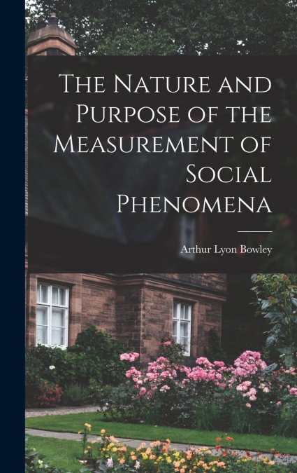 The Nature and Purpose of the Measurement of Social Phenomena