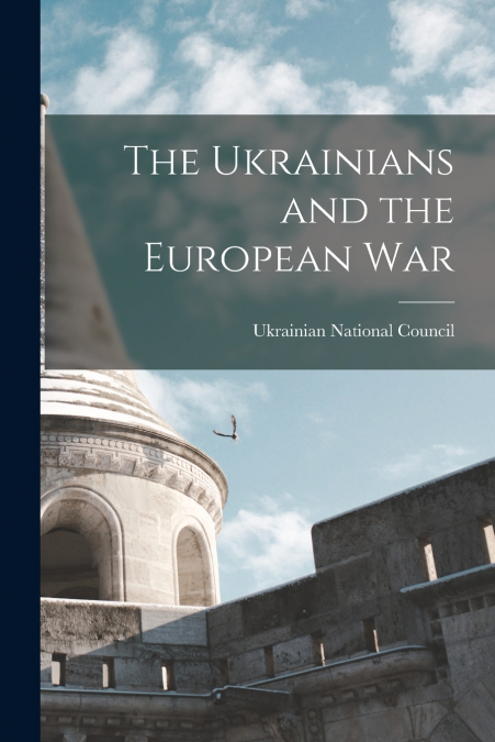 The Ukrainians and the European War