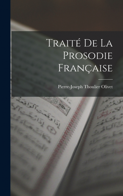 Traité De La Prosodie Française