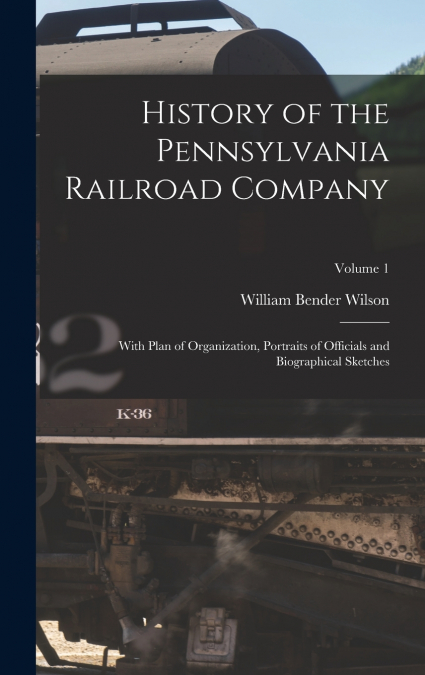 History of the Pennsylvania Railroad Company