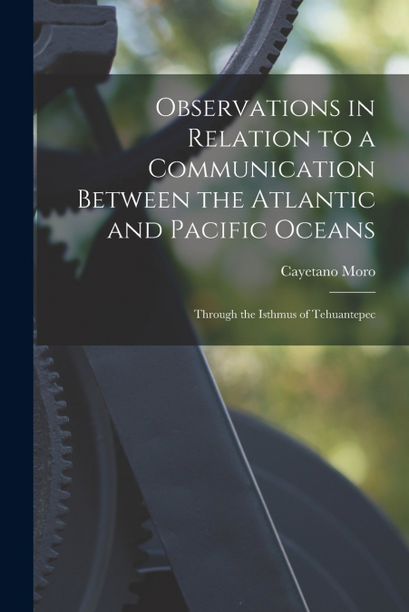 Observations in Relation to a Communication Between the Atlantic and Pacific Oceans