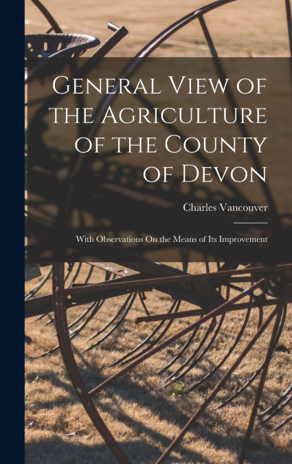 General View of the Agriculture of the County of Devon