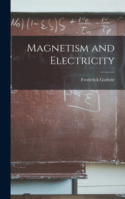 Magnetism and Electricity