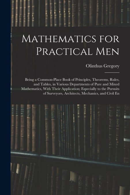Mathematics for Practical Men