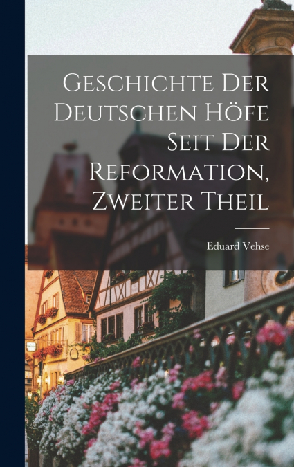 Geschichte der deutschen höfe seit der Reformation, Zweiter Theil