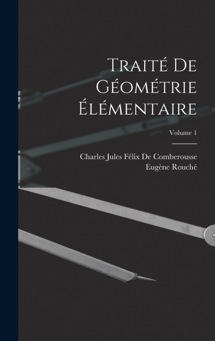 Traité De Géométrie Élémentaire; Volume 1