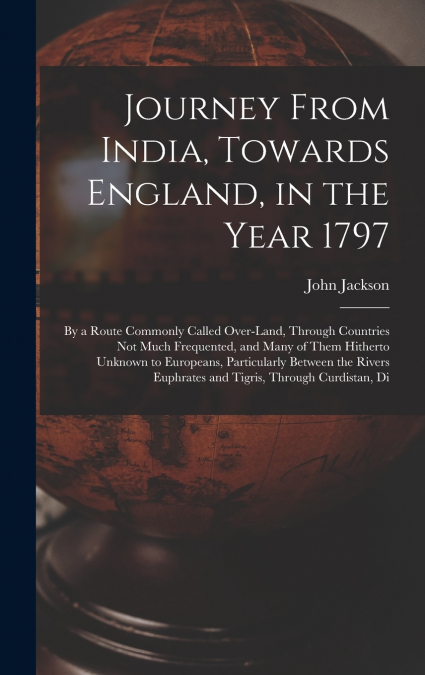 Journey From India, Towards England, in the Year 1797