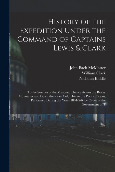 History of the Expedition Under the Command of Captains Lewis & Clark