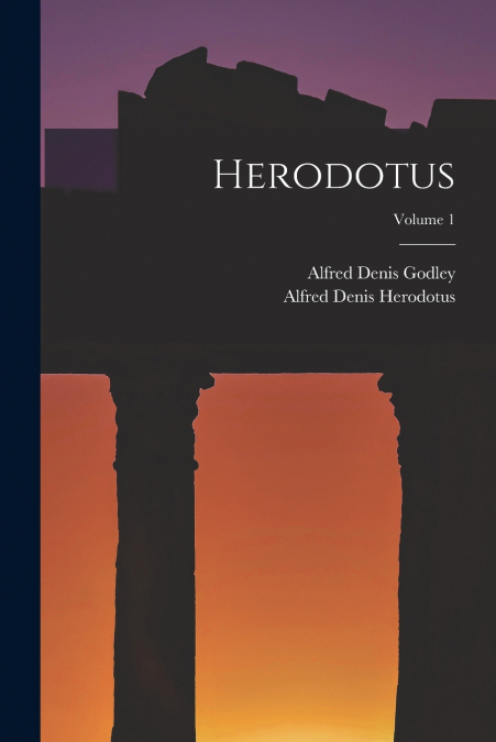 Herodotus; Volume 1