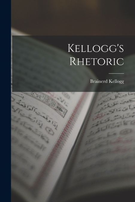 Kellogg’s Rhetoric