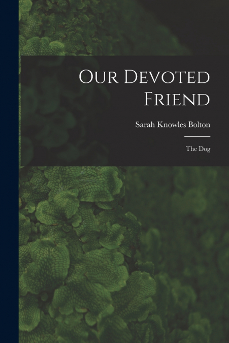 Our Devoted Friend