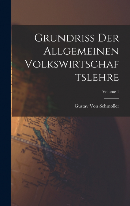 Grundriss Der Allgemeinen Volkswirtschaftslehre; Volume 1