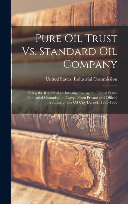 Pure Oil Trust Vs. Standard Oil Company
