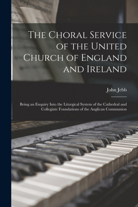 The Choral Service of the United Church of England and Ireland