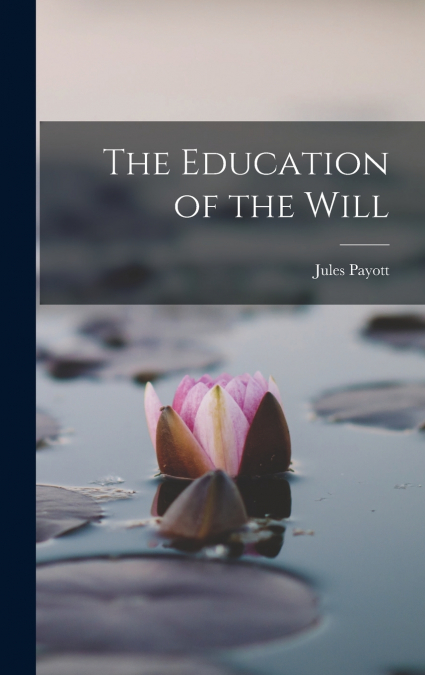 The Education of the Will