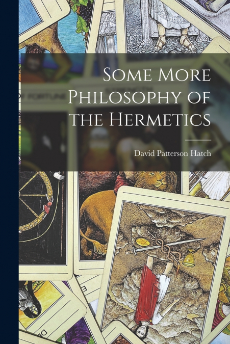 Some More Philosophy of the Hermetics