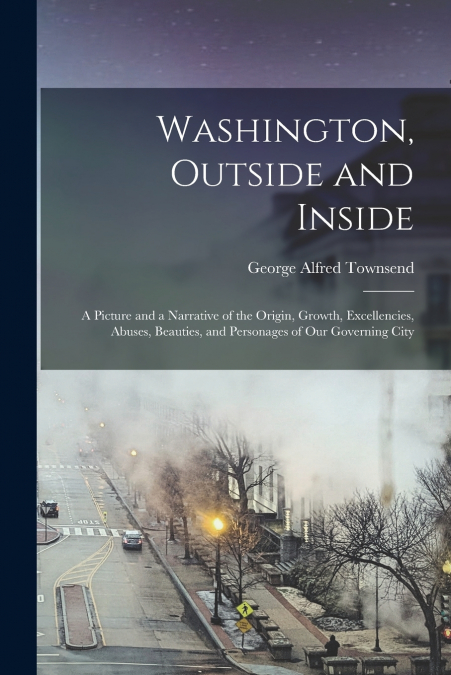 Washington, Outside and Inside