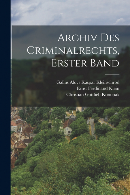 Archiv Des Criminalrechts, Erster Band