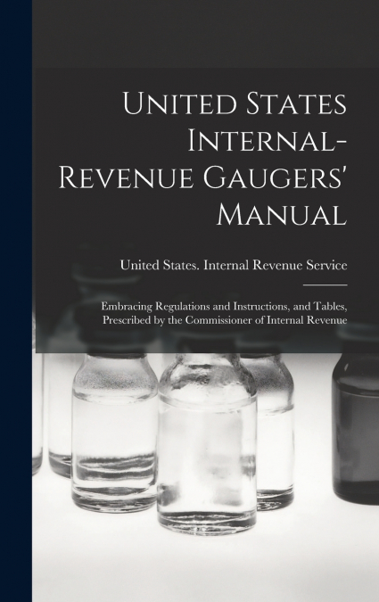 United States Internal-Revenue Gaugers’ Manual