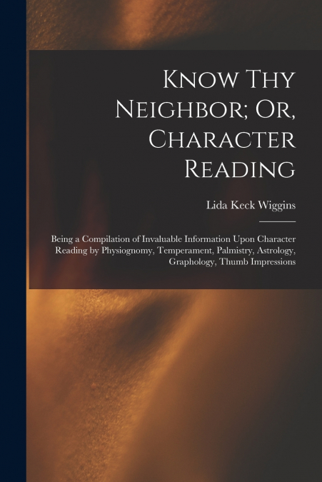 Know Thy Neighbor; Or, Character Reading