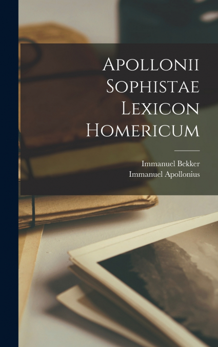 Apollonii Sophistae Lexicon Homericum