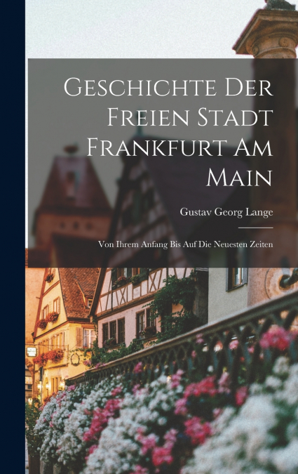 Geschichte Der Freien Stadt Frankfurt Am Main