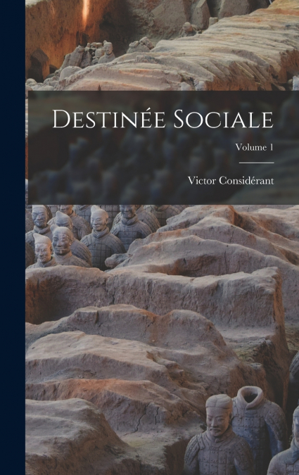 Destinée Sociale; Volume 1