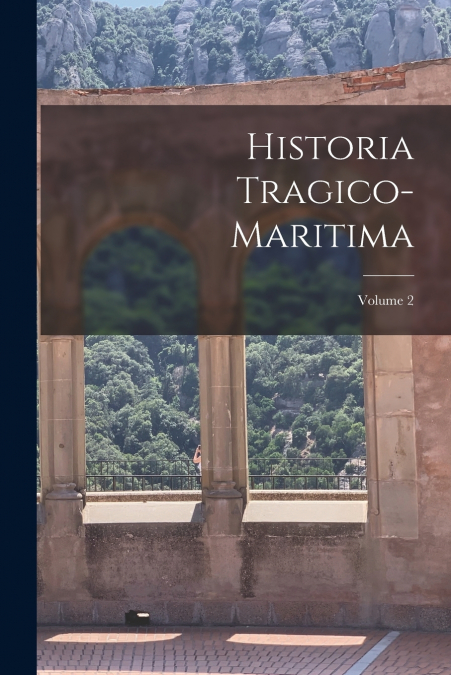 Historia Tragico-Maritima; Volume 2