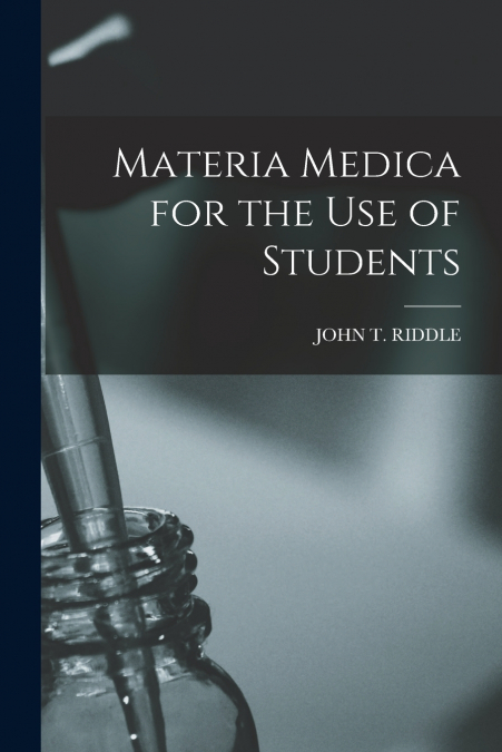 Materia Medica for the Use of Students