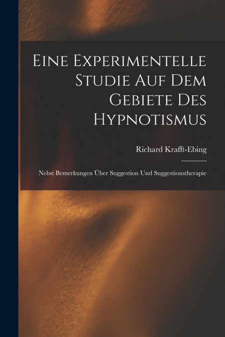 Eine Experimentelle Studie Auf Dem Gebiete Des Hypnotismus